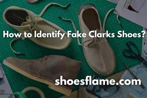 how can you tell if clarks shoes are fake|are clarks shoes real.